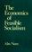 Cover of: The economics of feasible socialism