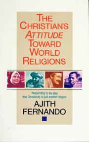 Cover of: The Christian's attitude toward world religions by Ajith Fernando
