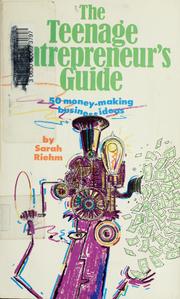 Cover of: The teenage entrepreneur's guide by Sarah Riehm