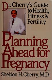 Cover of: Planning ahead for pregnancy by Sheldon H. Cherry