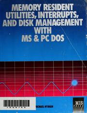 Cover of: Memory resident utilities, interrupts, and disk management with MS and PC DOS