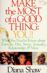Cover of: Make the most of a good thing, you!