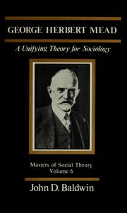 Cover of: George Herbert Mead: a unifying theory for sociology