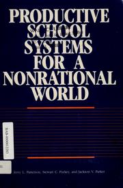 Cover of: Productive school systems for a nonrational world by Patterson, Jerry L.