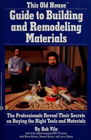 Cover of: This Old House guide to building and remodeling materials by Bob Vila
