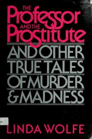 Cover of: The professor and the prostitute: and other true tales of murder and madness