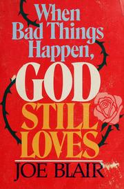 Cover of: When bad things happen, God still loves by Joe Blair