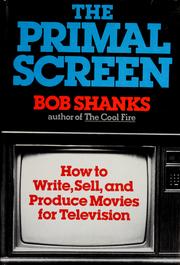 Cover of: The primal screen: how to write, sell, and produce movies for television : with complete script of Drop-out father