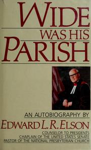Cover of: Wide was his parish by Edward L. R. Elson