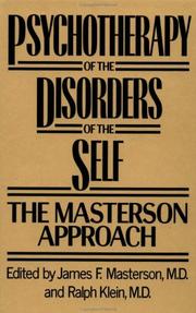 Psychotherapy of the disorders of the self by James F. Masterson
