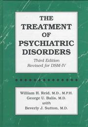 Cover of: The treatment of psychiatric disorders by William H. Reid M.D. M.P.H.
