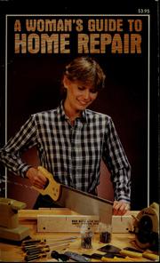Cover of: A woman's guide to home repair by James Lewis Adrian Webb