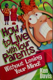 Cover of: How to live with your parents without losing your mind! by Davis, Ken