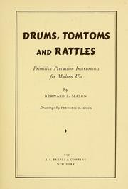 Cover of: Drums, tomtoms and rattles: primitive percussion instruments for modern use