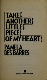 Cover of: Take another little piece of my heart by Pamela Des Barres