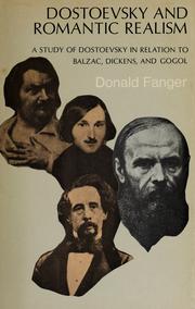 Cover of: Dostoevsky and romantic realism by Donald Fanger, Donald Fanger