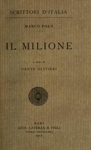 Cover of: Il milione: Secondo il testo della "Crusca", reintegrato con gli altri codici italiani, a cura di Dante Olivieri