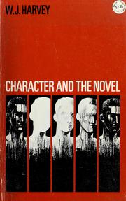 Cover of: Character and the novel by Harvey, W. J.