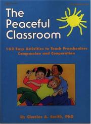 Cover of: The peaceful classroom: 162 easy activities to teach preschoolers compassion and cooperation