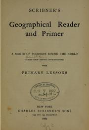 Cover of: Scribner's geographical reader and primer: a series of journeys round the world (based on Guyot's Introduction) with primary lessons.