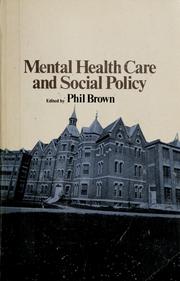 Cover of: Mental health care and social policy by edited by Phil Brown.