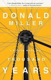 Cover of: A Million Miles in a Thousand Years : How I Learned to Live a Better Story