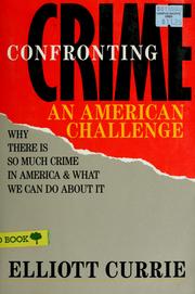 Cover of: Confronting crime by Elliott Currie