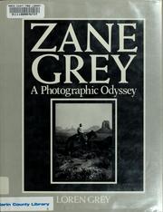 Cover of: Zane Grey: a photographic odyssey