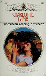 Who's Been Sleeping In My Bed? by Charlotte Lamb