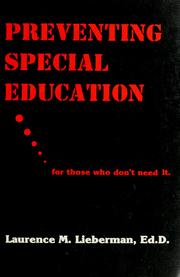 Cover of: Preventing special education for those who don't need it by Laurence M. Lieberman