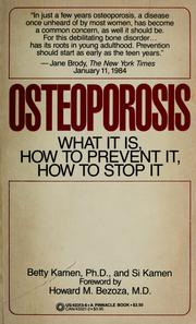 Cover of: Osteoporosis: what it is, how to prevent it, how to stop it
