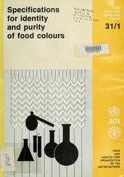 Cover of: Specifications for identity and purity of food colours by Joint FAO/WHO Expert Committee on Food Additives.