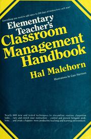 Cover of: Elementary teacher's classroom management handbook by Hal Malehorn