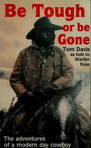 Cover of: Be tough or be gone by Davis, Tom
