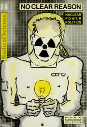 Cover of: No Clear Reason: Nuclear Power Politics (Radical Science)