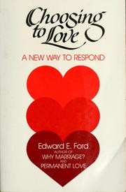 Cover of: Choosing to love: a new way to respond
