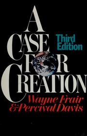 Cover of: A case for creation by Wayne Frair