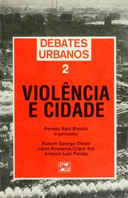 Cover of: Violência e cidade by organizador, Renato Raul Boschi ; colaboradores, Ruben George Oliven ... [et al.].