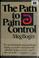 Cover of: The path to pain control