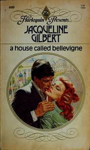 Cover of: A house called Bellevigne by Jacqueline Gilbert