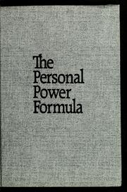 Cover of: The personal power formula: a practical guide to self-discipline and personal growth