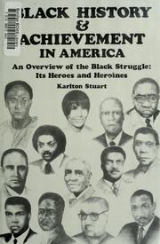 Cover of: Black history & achievement in America: an overview of the Black struggle, its heroes and heroines