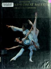 Cover of: The world's great ballets: La fille mal gardée to Davidsbündlertänze