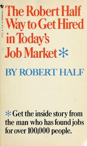Cover of: The Robert Half way to get hired in today's job market by Robert Half