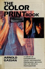 Cover of: The color print book: a survey of contemporary color photographic printmaking methods for the creative photographer