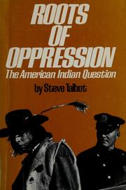Cover of: Roots of oppression: the American Indian question