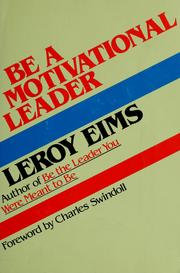 Cover of: Be a motivational leader by LeRoy Eims