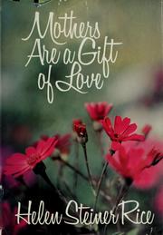 Cover of: Mothers are a gift of love by Helen Steiner Rice