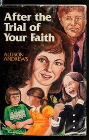 Cover of: After the trial of your faith by Allison Andrews
