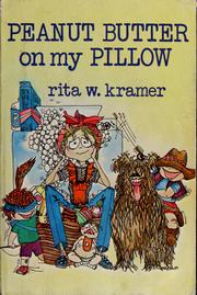 Cover of: Peanut butter on my pillow by Rita Kramer